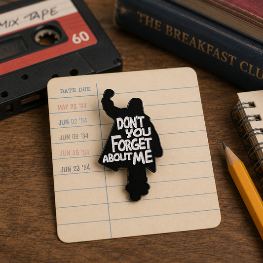 "Don't You Forget About Me" Enamel Lapel Pin | 80s Inspired