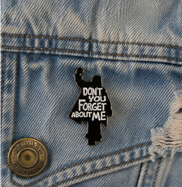 "Don't You Forget About Me" Enamel Lapel Pin | 80s Inspired